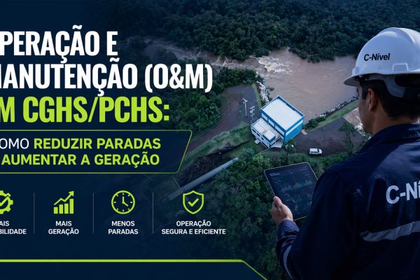 Operação e Manutenção - O&M - em CGHs e PCHs - como reduzir paradas e aumentar a geração